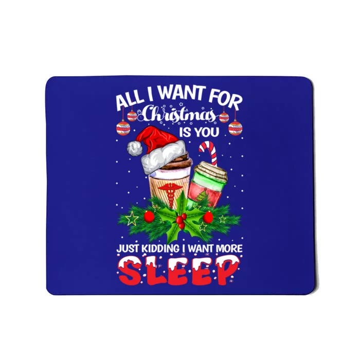 All I Want For Christmas Is You Just Ding I Want Sleep Cool Gift Mousepad