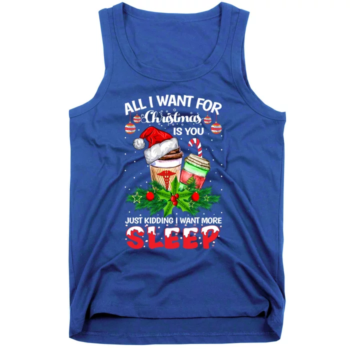 All I Want For Christmas Is You Just Ding I Want Sleep Cool Gift Tank Top