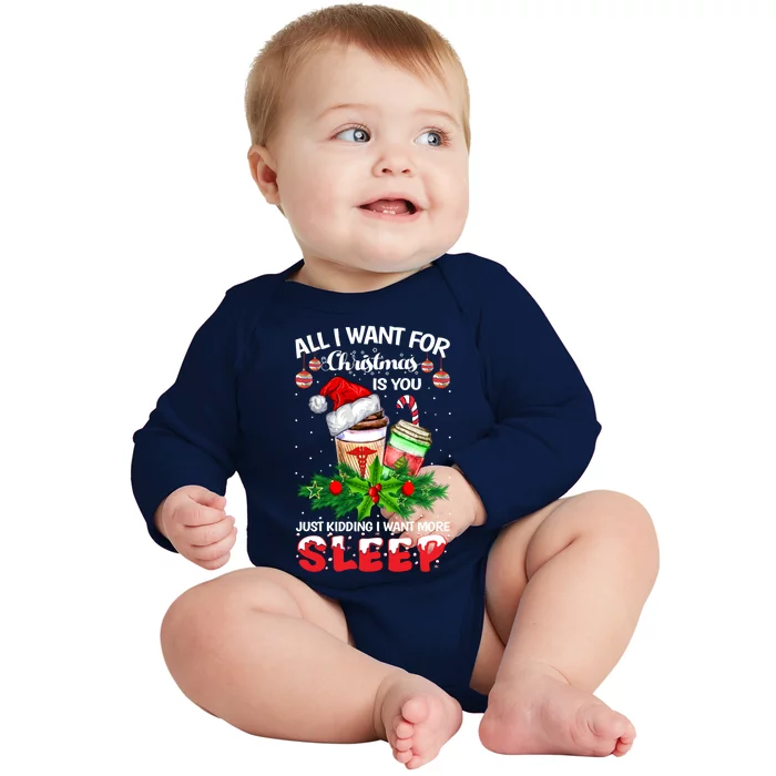 All I Want For Christmas Is You Just Ding I Want Sleep Cool Gift Baby Long Sleeve Bodysuit