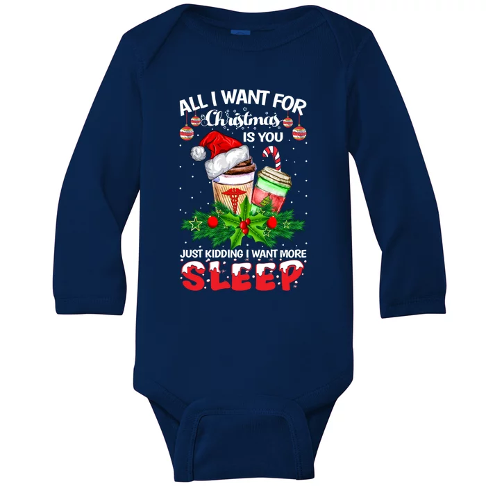 All I Want For Christmas Is You Just Ding I Want Sleep Cool Gift Baby Long Sleeve Bodysuit