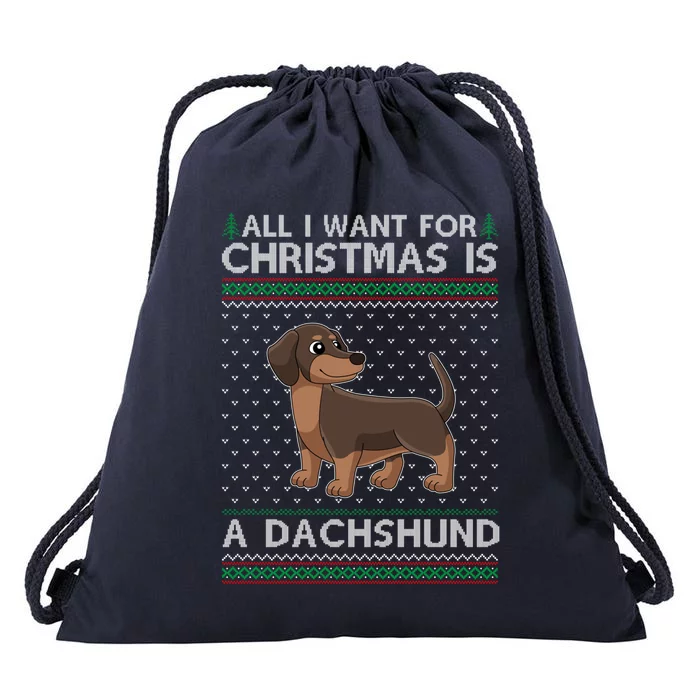 All I Want For Christmas Is A Dachshund Dog Ugly Xmas Great Gift Drawstring Bag