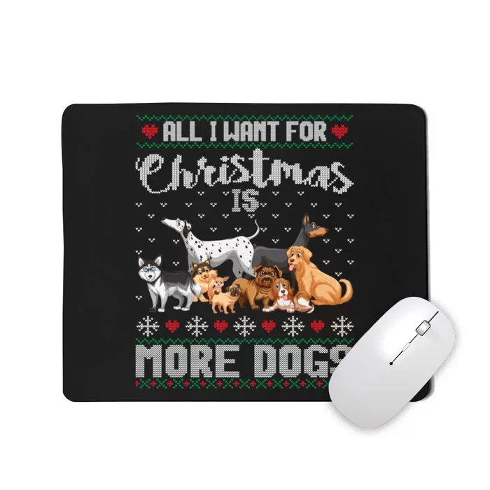 All I Want For Christmas Is More Dogs Ugly Xmas Sweater Gift Mousepad