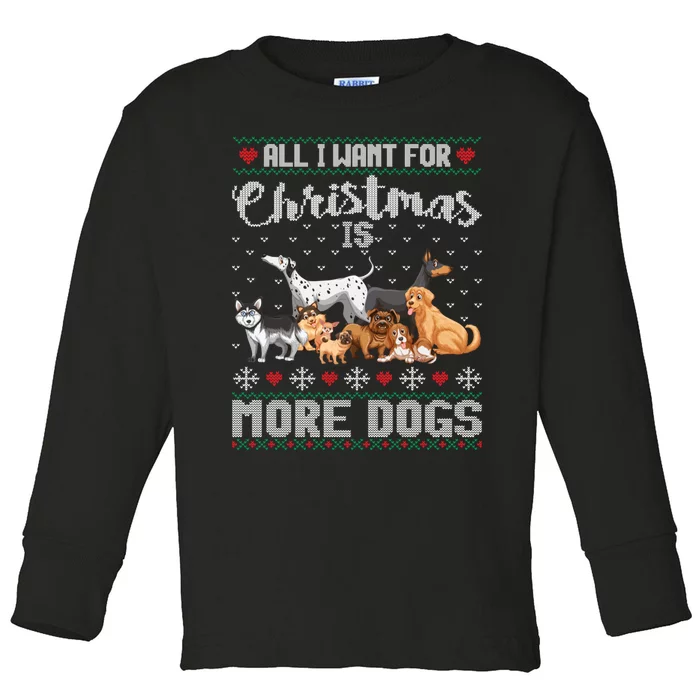 All I Want For Christmas Is More Dogs Ugly Xmas Sweater Gift Toddler Long Sleeve Shirt