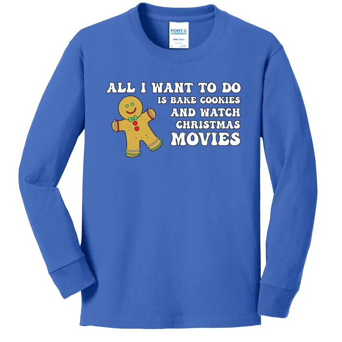 All I Want To Do Is Bake Cookies And Watch Christmas Movies Gift Kids Long Sleeve Shirt