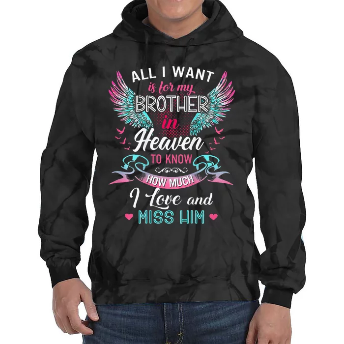 All I Want Is For My Brother In Heaven Angel Wings Love Him Tie Dye Hoodie