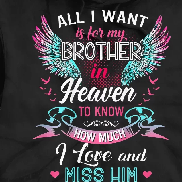 All I Want Is For My Brother In Heaven Angel Wings Love Him Tie Dye Hoodie