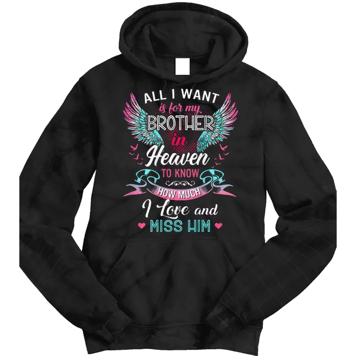 All I Want Is For My Brother In Heaven Angel Wings Love Him Tie Dye Hoodie