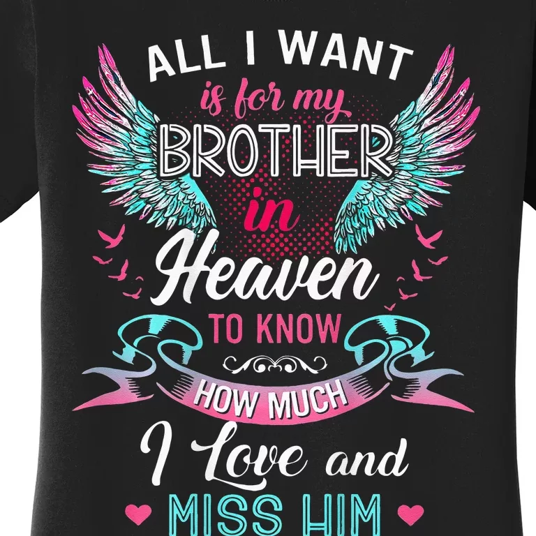 All I Want Is For My Brother In Heaven Angel Wings Love Him Women's T-Shirt