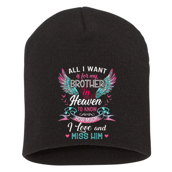 All I Want Is For My Brother In Heaven Angel Wings Love Him Short Acrylic Beanie