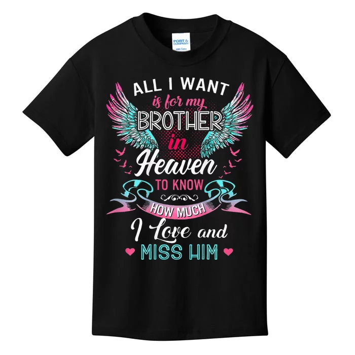 All I Want Is For My Brother In Heaven Angel Wings Love Him Kids T-Shirt