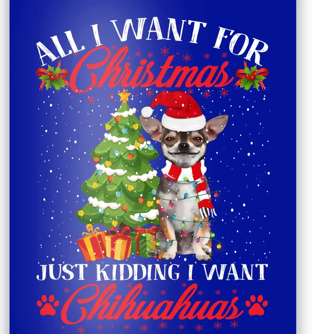 All I Want For Christmas Just Ding I Want Chihuahuas Gift Poster