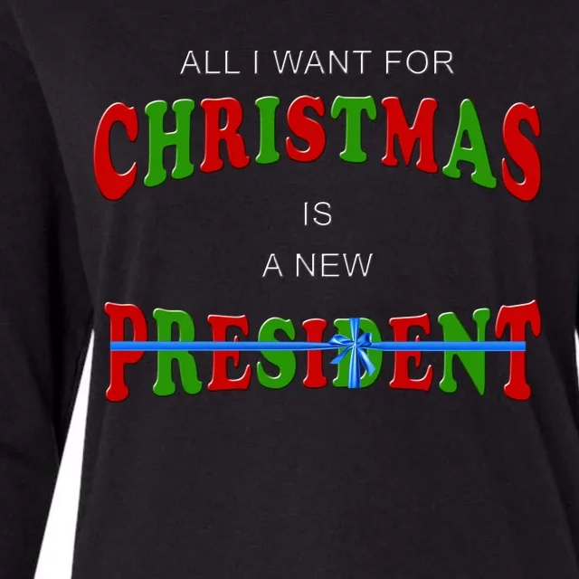 All I Want For Christmas Is A New President Womens Cotton Relaxed Long Sleeve T-Shirt