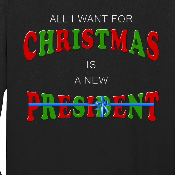 All I Want For Christmas Is A New President Long Sleeve Shirt