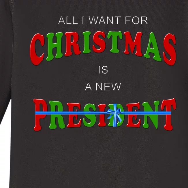 All I Want For Christmas Is A New President Baby Long Sleeve Bodysuit