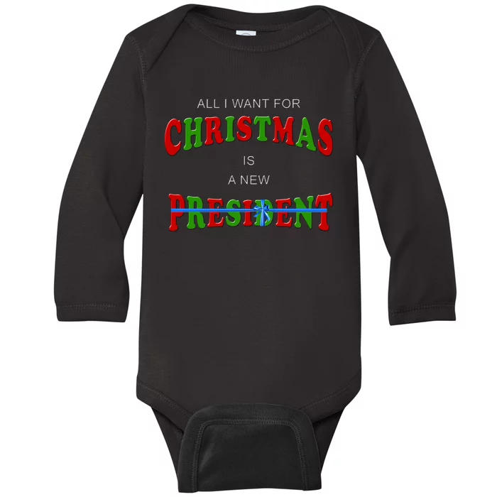 All I Want For Christmas Is A New President Baby Long Sleeve Bodysuit