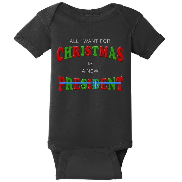 All I Want For Christmas Is A New President Baby Bodysuit