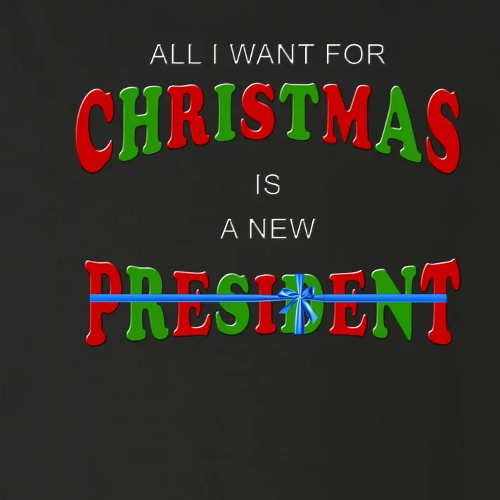 All I Want For Christmas Is A New President Toddler Long Sleeve Shirt