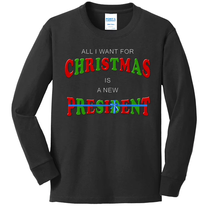 All I Want For Christmas Is A New President Kids Long Sleeve Shirt