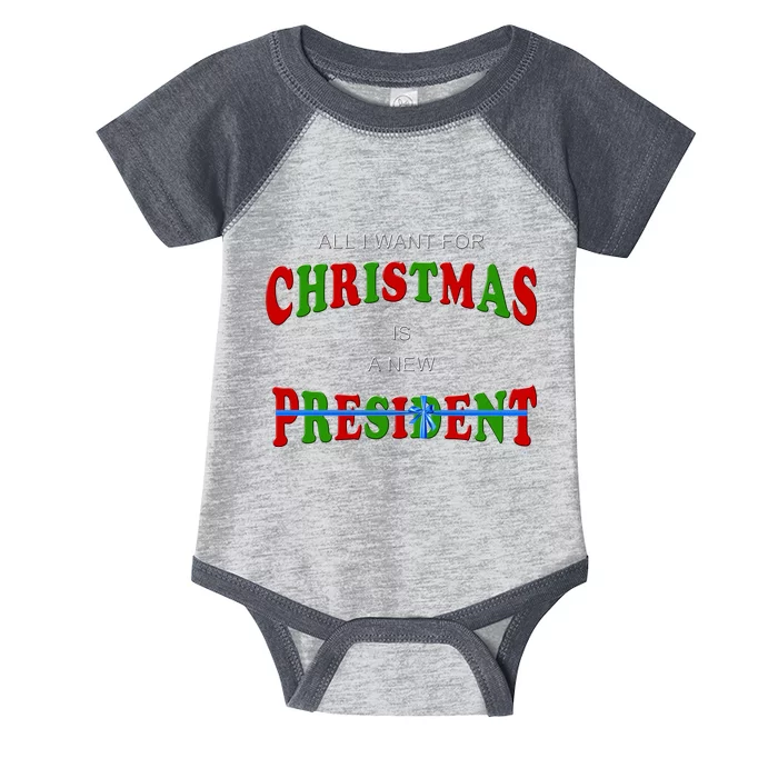 All I Want For Christmas Is A New President Infant Baby Jersey Bodysuit