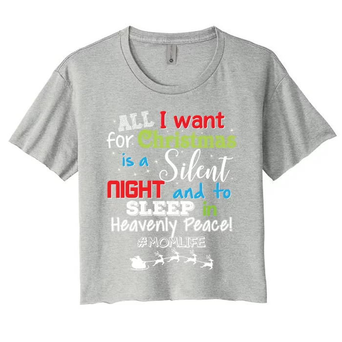 All I Want For Christmas Is A Silent Night And To Sleep Gift Women's Crop Top Tee