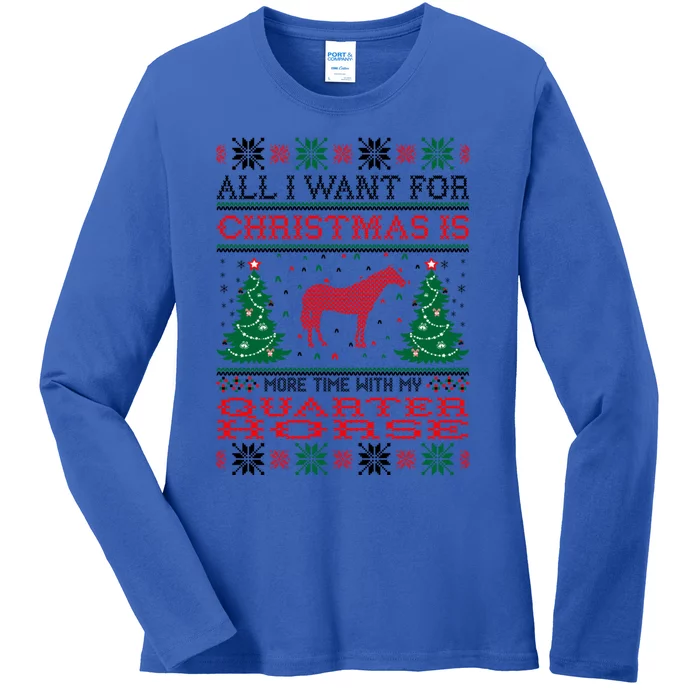 All I Want For Christmas More Time With Quarter Horse Meaningful Gift Ladies Long Sleeve Shirt