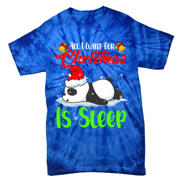 All I Want For Christmas Is Sleep Santa Panda Animal Lover Gift Tie-Dye T-Shirt