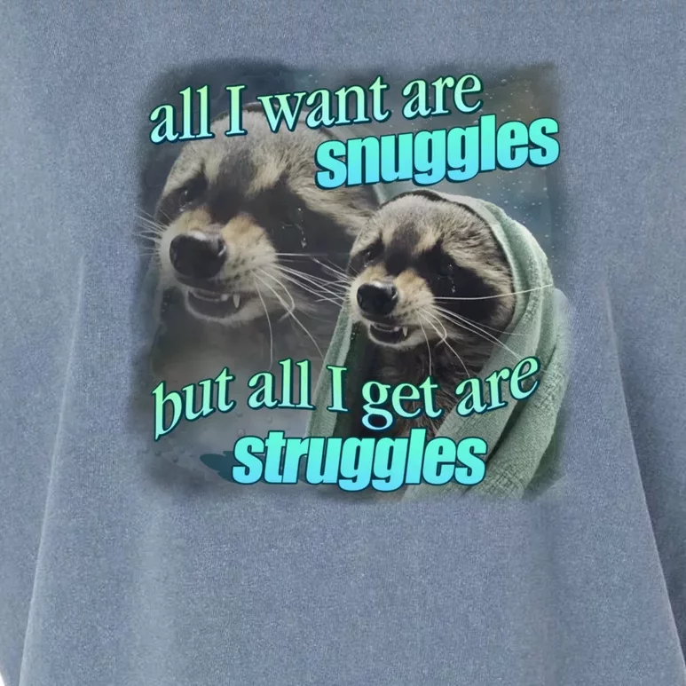 All I Want Are Snuggles But All I Get Are Struggles Raccoon Word Art Meme Garment-Dyed Women's Muscle Tee