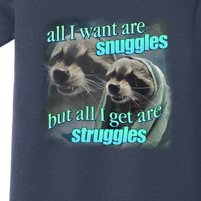 All I Want Are Snuggles But All I Get Are Struggles Raccoon Word Art Meme Baby Bodysuit