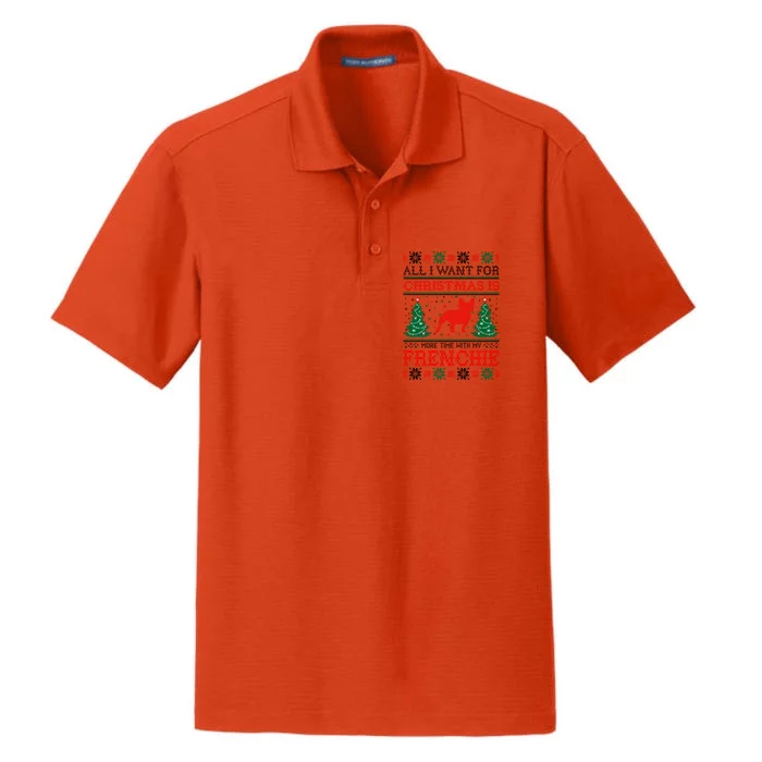 All I Want For Christmas More Time With Frenchie Meaningful Gift Dry Zone Grid Performance Polo