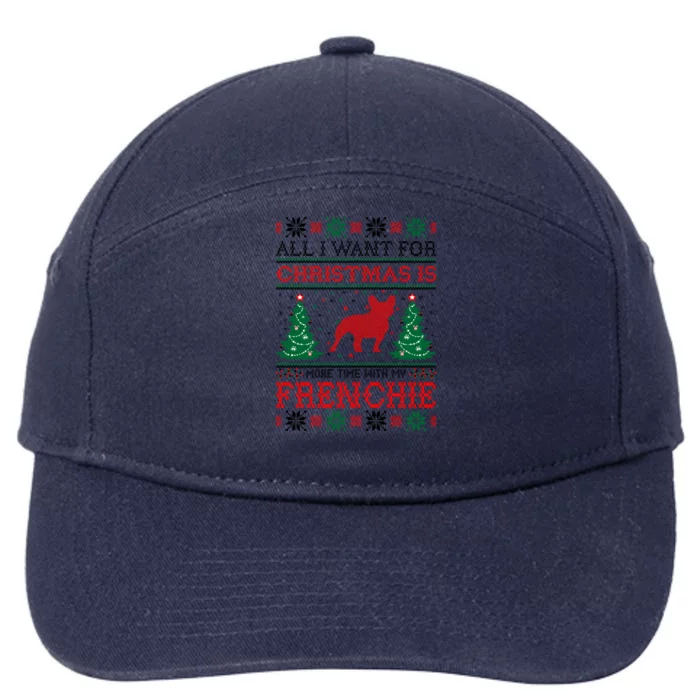 All I Want For Christmas More Time With Frenchie Meaningful Gift 7-Panel Snapback Hat