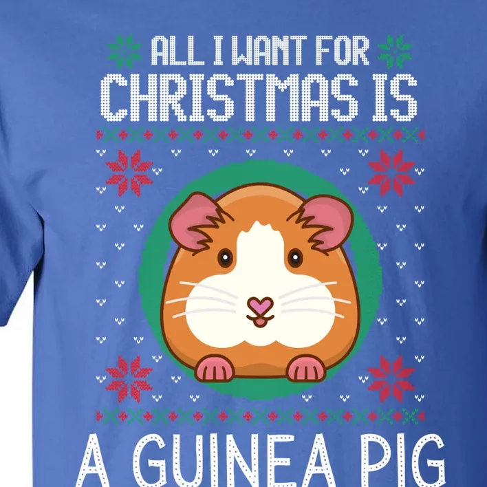 All I Want For Christmas Is A Guinea Pig Funny Xmas Sweater Gift Tall T-Shirt