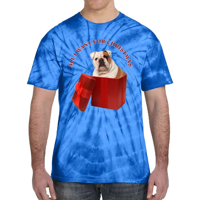 All I Want For Christmas English Bulldog Cool Gift Tie-Dye T-Shirt