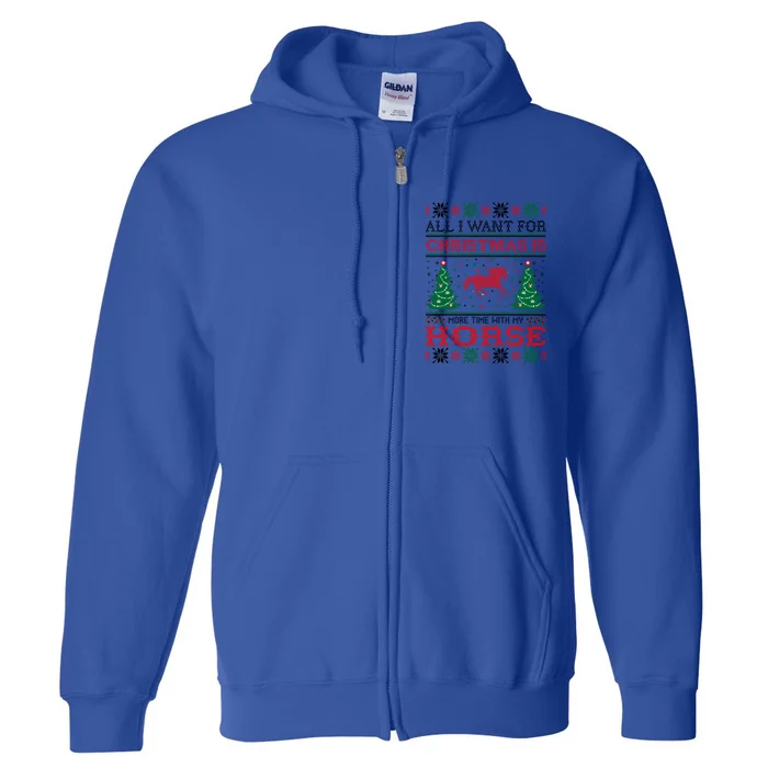 All I Want For Christmas More Time With Horse Gift Full Zip Hoodie