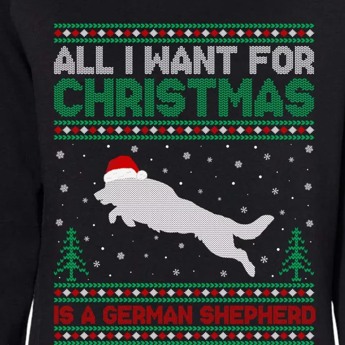 All I Want For Xmas Is A Ger Shepherd Dog Ugly Christmas Gift Womens California Wash Sweatshirt