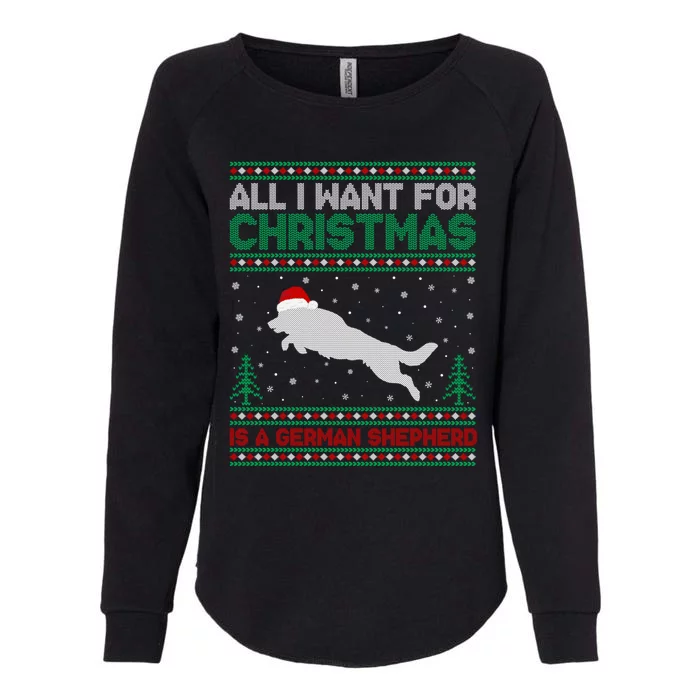 All I Want For Xmas Is A Ger Shepherd Dog Ugly Christmas Gift Womens California Wash Sweatshirt