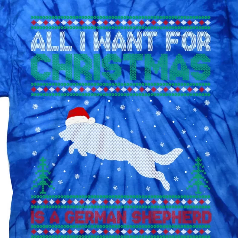 All I Want For Xmas Is A Ger Shepherd Dog Ugly Christmas Gift Tie-Dye T-Shirt