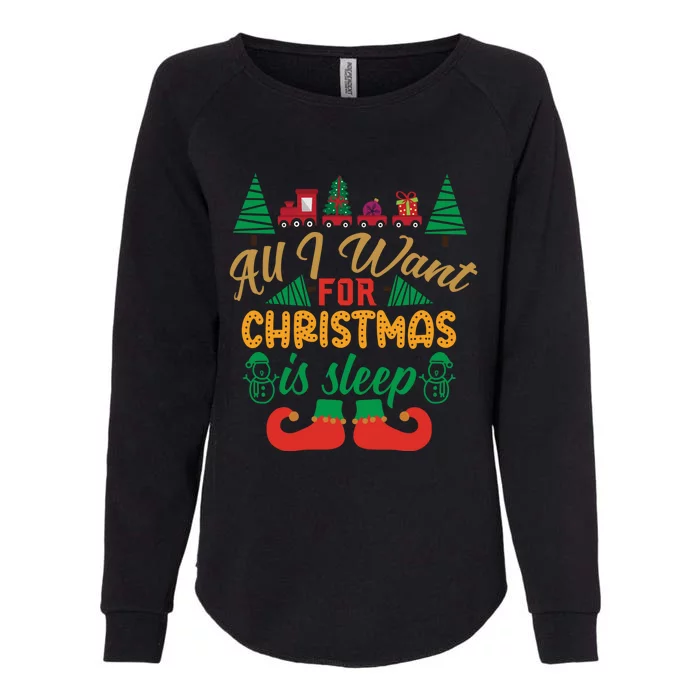 All I Want For Christmas Is Sleep Funny Christmas Funny Funny Gift Womens California Wash Sweatshirt