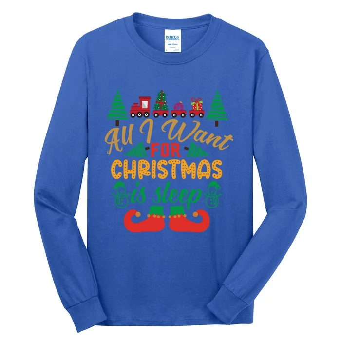 All I Want For Christmas Is Sleep Funny Christmas Funny Funny Gift Tall Long Sleeve T-Shirt