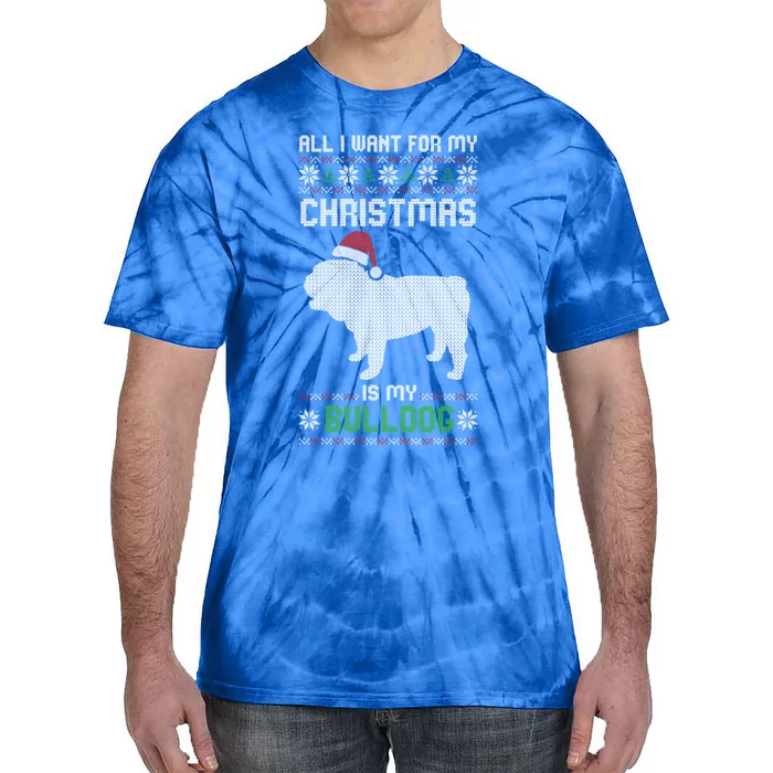 All I Want For My Christmas Bulldog Dog Ugly Xmas Pajama Great Gift Tie-Dye T-Shirt