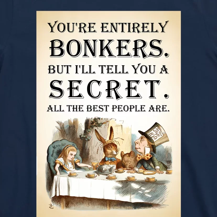 Alice In Wonderland Tea Party YouRe Entirely Bonkers Quote T-Shirt