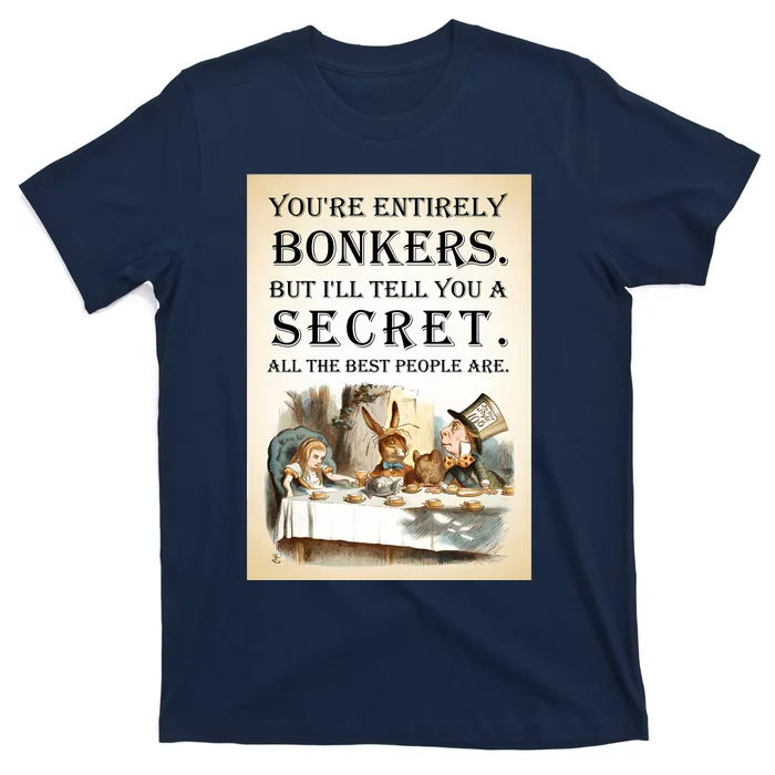 Alice In Wonderland Tea Party YouRe Entirely Bonkers Quote T-Shirt