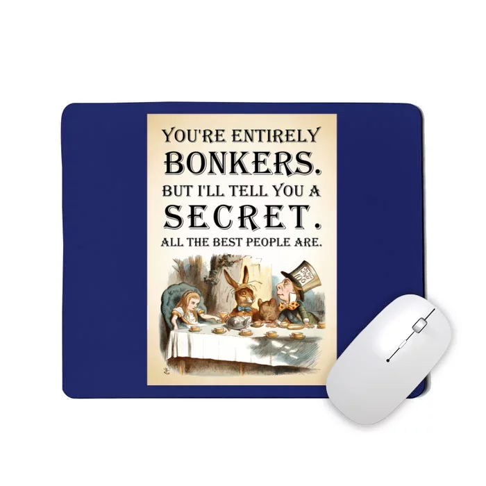 Alice In Wonderland Tea Party YouRe Entirely Bonkers Quote Mousepad