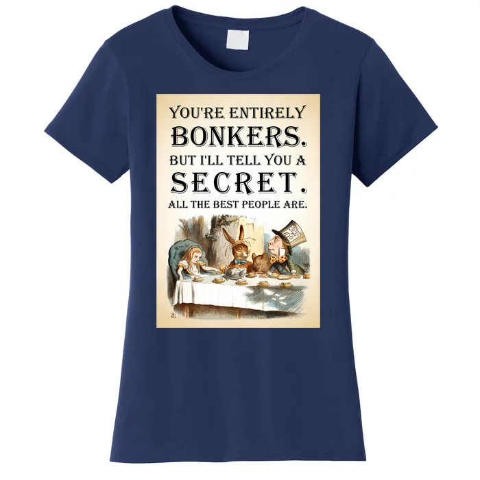 Alice In Wonderland Tea Party YouRe Entirely Bonkers Quote Women's T-Shirt