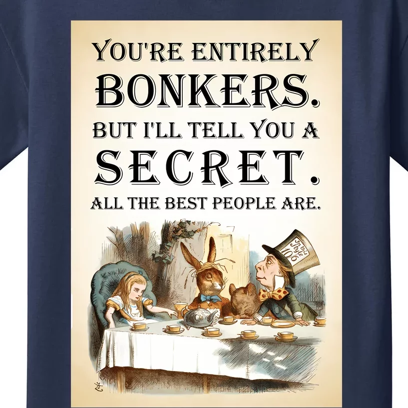 Alice In Wonderland Tea Party YouRe Entirely Bonkers Quote Kids T-Shirt