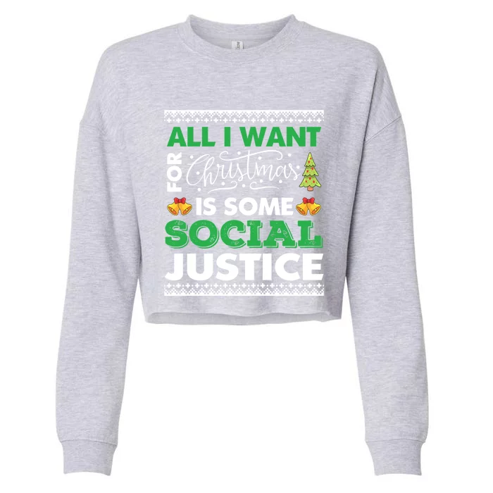 All I Want For Xmas Social Justice Cool Design Cute Gift Cropped Pullover Crew