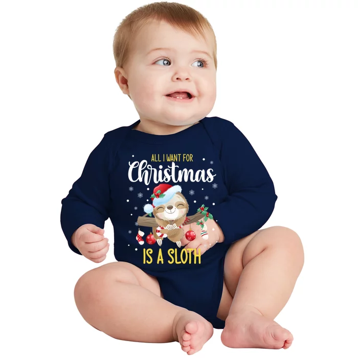 All I Want For Christmas Is A Sloth Funny Sleeping Sloth Gift Baby Long Sleeve Bodysuit