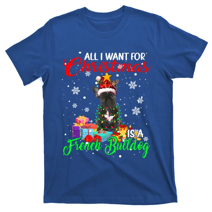 All I Want For Christmas Is A French Bulldog Santa Reindeer Great Gift T-Shirt