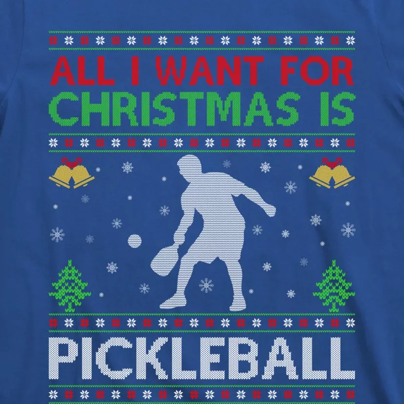 All I Want For Christmas Is Pickleball Ugly Christmas Gift T-Shirt