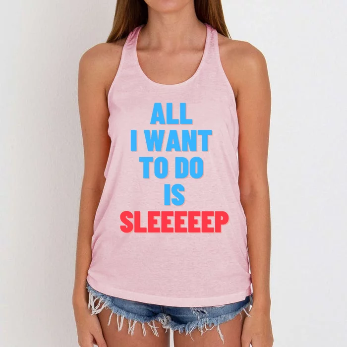 All I Want To Do Is Sleep Funny Gift Women's Knotted Racerback Tank