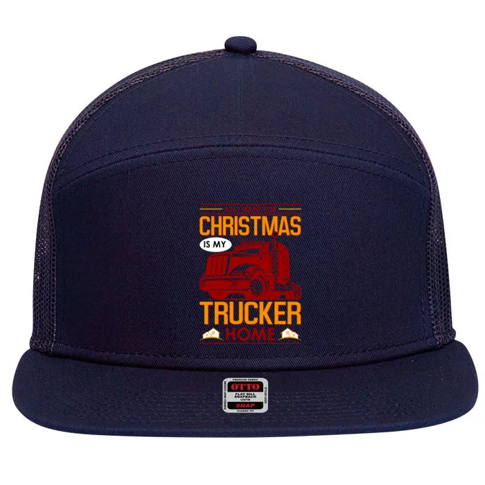 All I Want For Christmas Is My Trucker Home 7 Panel Mesh Trucker Snapback Hat